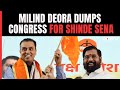 Milind Deora Dumps Congress, Joins Shinde Sena