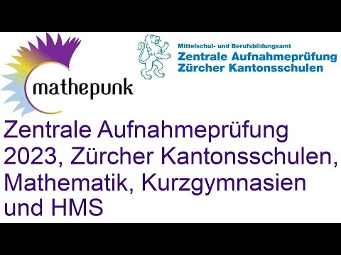 Zentrale Aufnahmeprüfung (ZAP) 2023, Zürcher Kantonsschulen, Mathematik, Kurzgymnasien und HMS