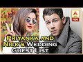 Priyanka Chopra Nick Jonas wedding:  List of people attending the wedding