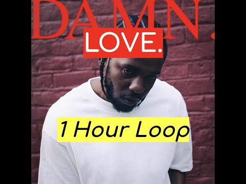 Kendrick Lamar - LOVE (1 Hour Version)