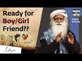 The Right Age To Have A Boyfriend or Girlfriend? – Sadhguru
