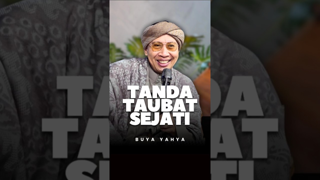 Ternyata Ini Bukti Taubatmu Benar-Benar Diterima Allah - Buya Yahya