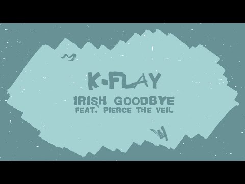 K.Flay - Irish Goodbye (feat. Pierce The Veil) (Official Lyric Video)