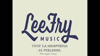 Lee Fry Music - El Pescador -Toto' la Momposina- Lee Fry Music 40ine version