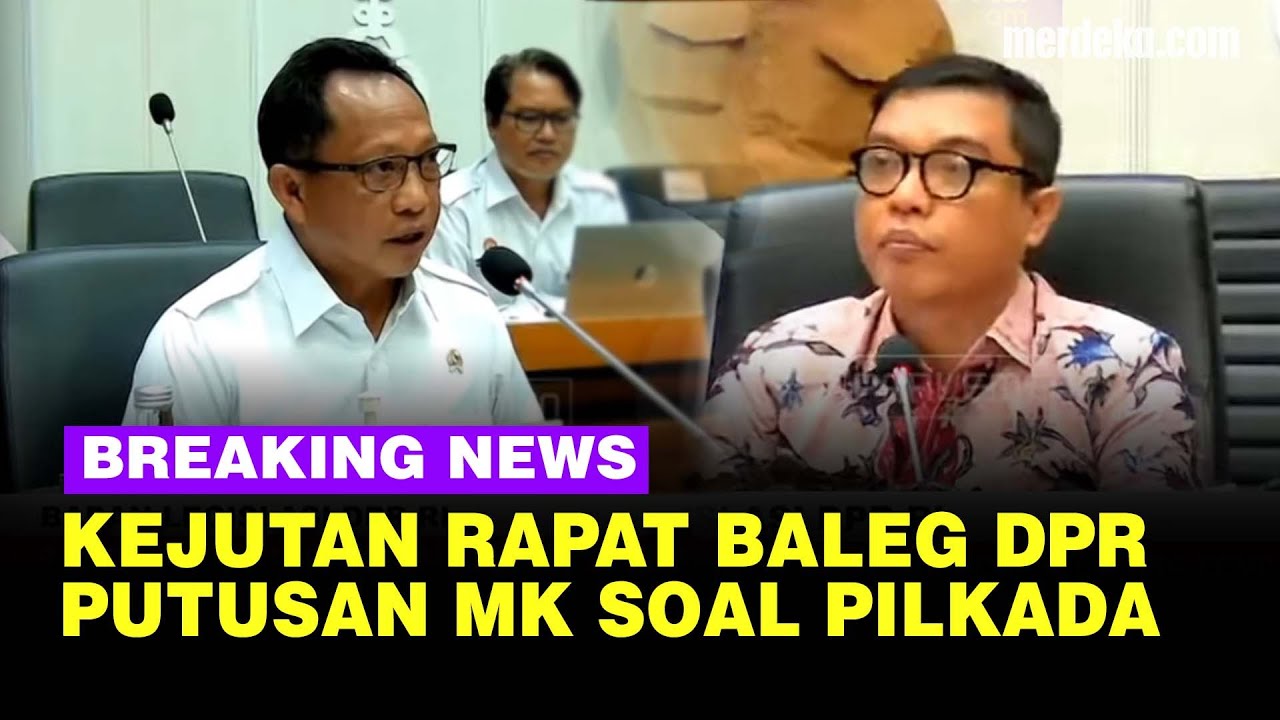 🔴 LIVE - Kejutan Rapat Kilat Baleg DPR Bahas RUU Pilkada Usai Putusan MK