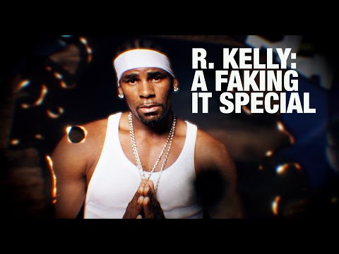 R. Kelly: A Faking It Special'