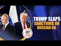 Trump Imposes Sanctions on Russia’s Oil Giants | Global Oil Prices Surge | Putin | Ukraine | News9