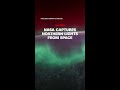 NASA captures northern lights from space