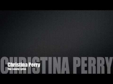 Christina Perri- The Lonely Lyrics - YouTube