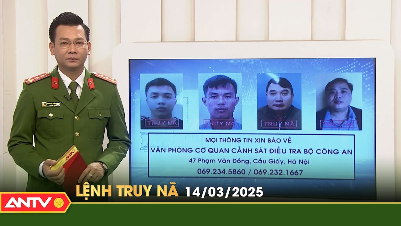 Lệnh truy nã 14/3 | Tin khẩn cấp | ANTV