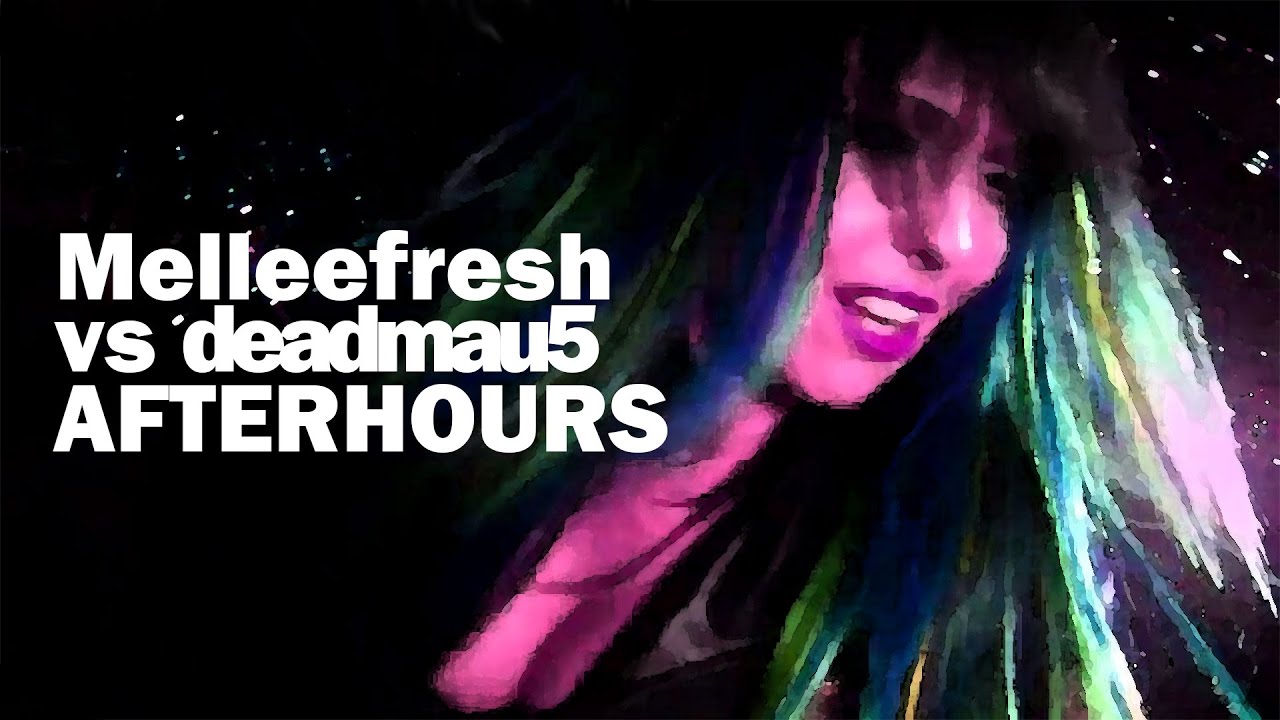 Melleefresh Vs Deadmau5 Afterhours Official Music Video Youtube