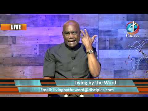 Living by the Word ( Pastor W Leroy Joseph ) 02-02-2022