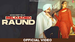 Reloaded Raund ~ Manavgeet Gill | Punjabi Song
