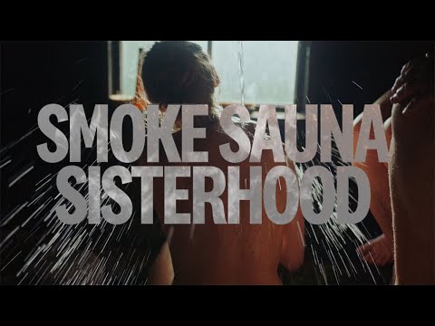Smoke Sauna Sisterhood'