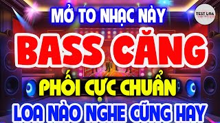 Mở To Chịu Sao Nổi, NHẠC TEST LOA 8D CỰC CHUẨN, Nhạc Sống Hòa Tấu Disco Remix Không Lời BASS CĂNG