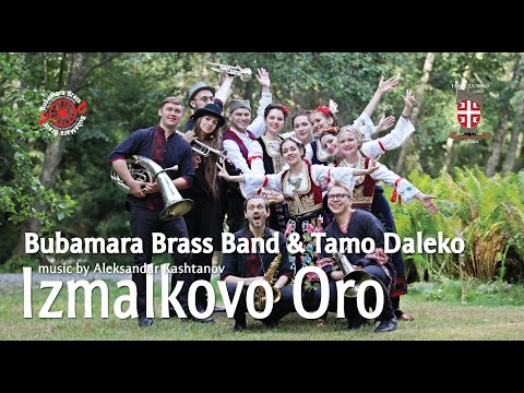 Aleksandar Kashtanov Orkestar - Bubamara Brass Band - Bubamara Brass Band & Tamo Daleko - Izmalkovo Oro (Official video v.2.0)