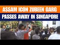 LIVE: Assam Mourns: Singer Zubeen Garg Passes Away in Singapore | Guwahati Reactions