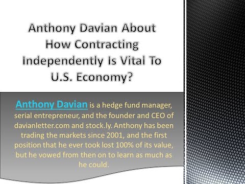 Anthony Davian About How Contracting Independently Is Vital To U S Economy ...