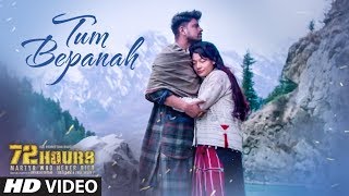 Check Out Latest 72 HOURS 2019 Video - Tum Bepanah – Mohit Chauhan – 72 HOURS Tum Bepanah – Mohit Chauhan – 72 HOURS Video HD