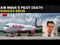 Air India Captain Dead LIVE: 47-Year-Old Pilot Found Dead In Delhi | NewsX