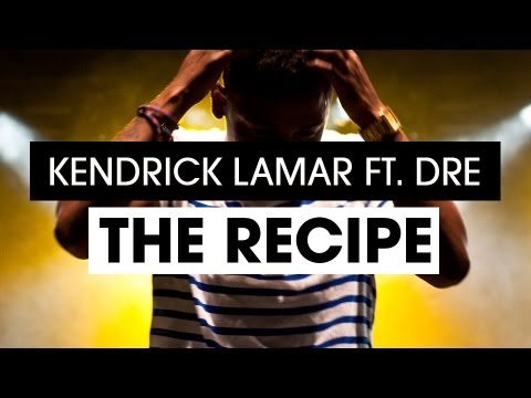 Kendrick Lamar ft. Dr. Dre - The Recipe (Music Video) HD