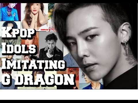 K-POP IDOLS IMITATING G DRAGON