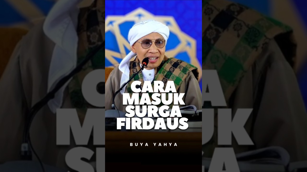 Masukilah Surga Ini! Niscaya Engkau Akan Abadi Didalamnya - Buya Yahya