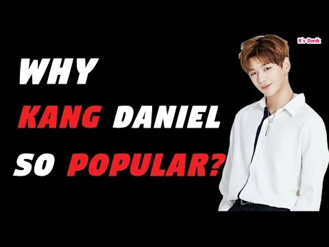 Why Wanna One - Kang Daniel so popular #1 강다니엘