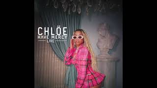 Chloe - Have Mercy [LIVE] | Dolby Atmos Enhanced Lossless Audio