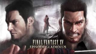 Final Fantasy XV: Episode Gladiolus - Trailer