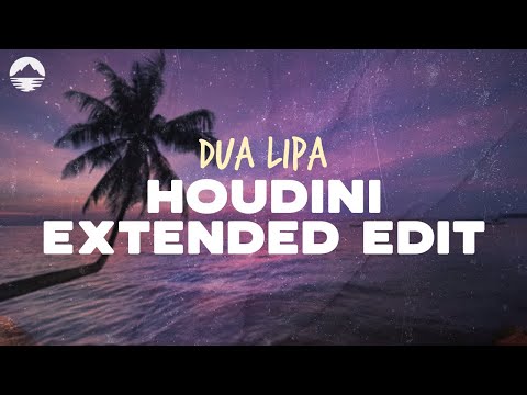 Dua Lipa - Houdini (Extended Edit) | Lyrics