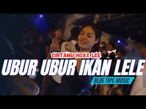 PARTY SENTAK🌴 UBUR UBUR IKAN LELE X CINTAMU HOAXX (BLUE TIPS MUSIC) BASS ALUSS 2025