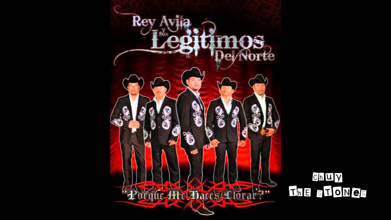 REY AVILA Y SUS LEGITIMOS DEL NORTE-2011 MIX - YouTube