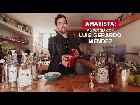 Amatista: Mixología con Luis Gerardo Méndez