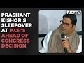 Prashant Kishor's sleepover at KCR's ahead of Congress decision