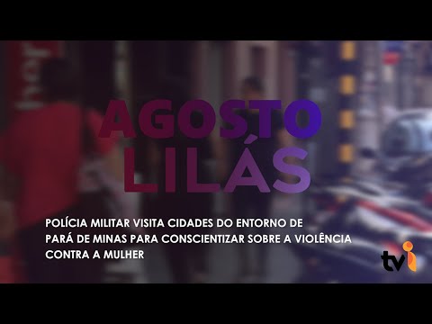 Vídeo: Polícia Militar visita cidades do entorno de Pará de Minas para conscientizar sobre a violência contra a mulher