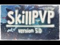 Video TRAILER - SkillPVP V5 -