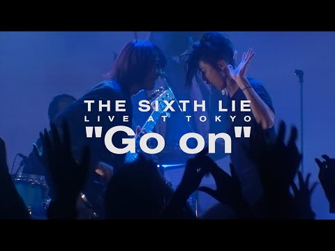 【LIVE VIDEO】THE SIXTH LIE - Go on