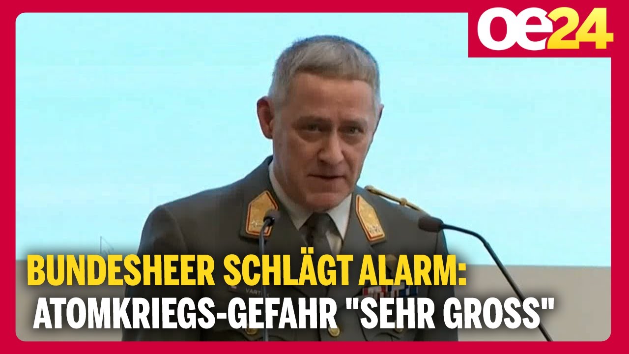 Bundesheer schlägt Alarm: Atomkriegs-Gefahr "sehr, sehr groß" - Risikobild 2026