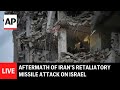LIVE: Aftermath of Irans retaliatory attack on Tel Aviv area