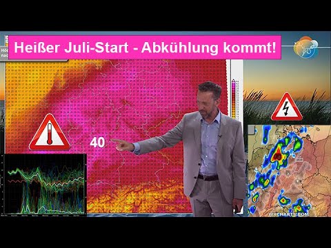 Heißer Juli-Start mit 40° morgen möglich. Nächste Woche kühler! Wettervorhersage 01.-09.07.2025.
