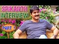 Special Chit Chat with Hero Srikanth