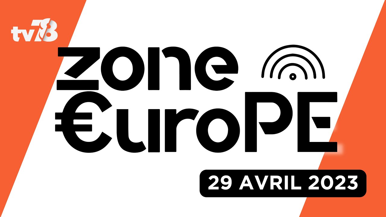 Zone Europe. 29 avril 2023