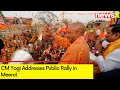 CM Yogi Addresses Public Rally in Meerut | BJPs Lok Sabha Campaign in UP | NewsX