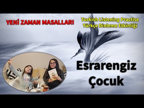 Esrarengiz Çocuk - Turkish Listening Practise - Türkçe Dinleme Etkinliği