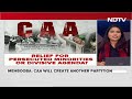 CAA A Relief For Persecuted Minorities Or Divisive Agenda? What Government Said  - 16:00 min - News - Video