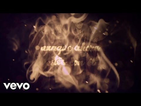 Calibre 50 - Aunque Ahora Estés Con Él (Lyric Video)