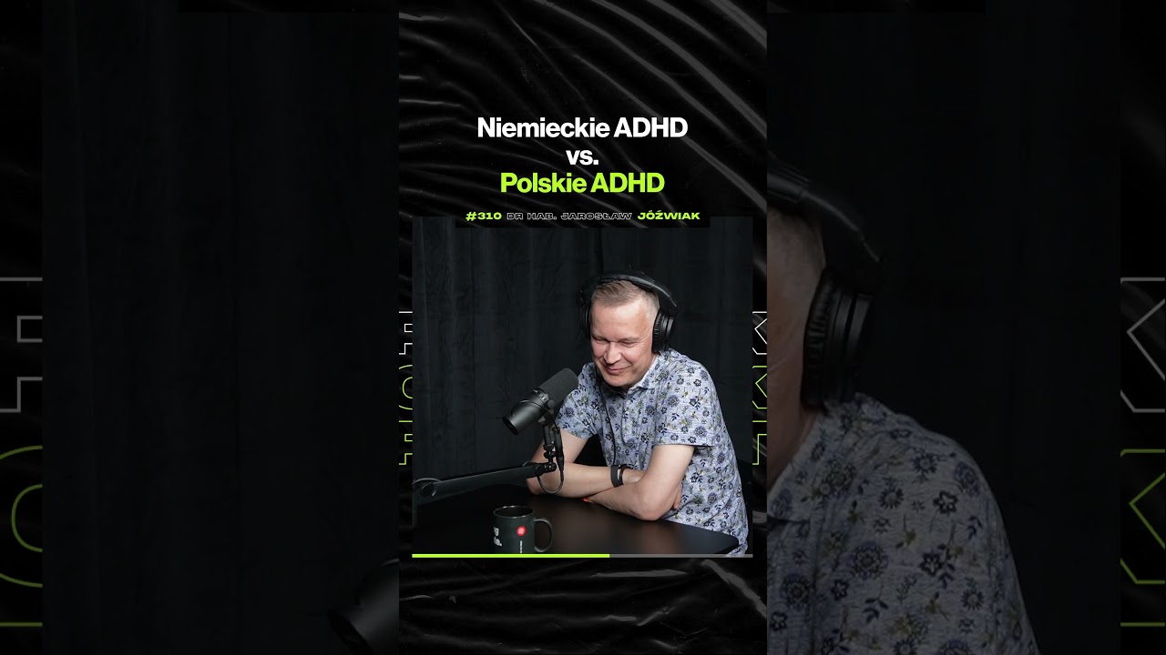 Niemieckie ADHD vs. Polskie ADHD – ft. dr hab. Jarosław Jóźwiak @psychiatraplus
