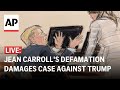Trump trial LIVE: Closing arguments to begin in Jean Carrolls defamation damages case against Trump