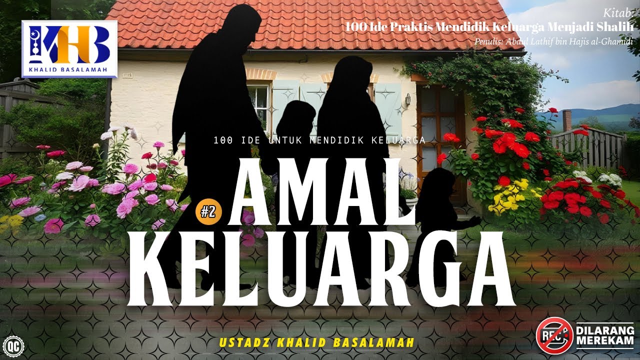 100 Ide Praktis Mendidik Keluarga Agar Menjadi Shalih: Ide Praktis #2 - Amal Keluarga (Poin 25)